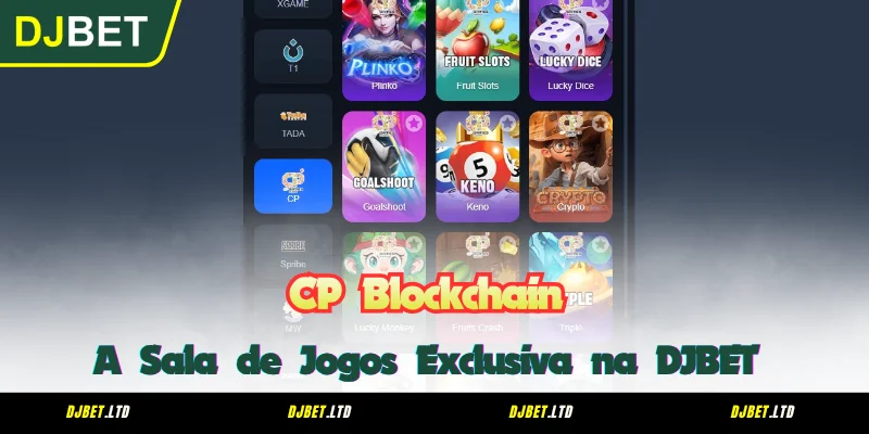 CP Blockchain - A Sala de Jogos Exclusiva na DJBET