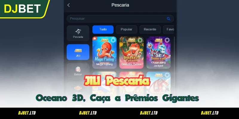 JILI Pescaria - Oceano 3D, Caça a Prêmios Gigantes