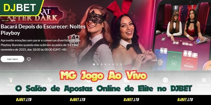 MG Jogo Ao Vivo - O Salão de Apostas Online de Elite no DJBET